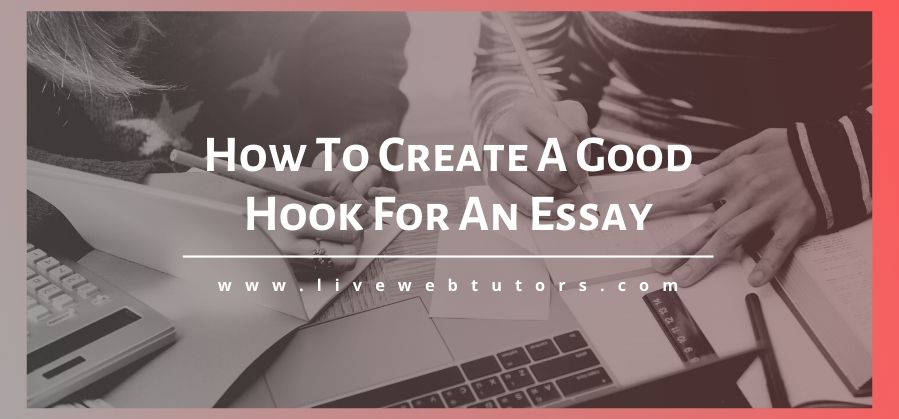 How to Create a Good Hook for an Essay